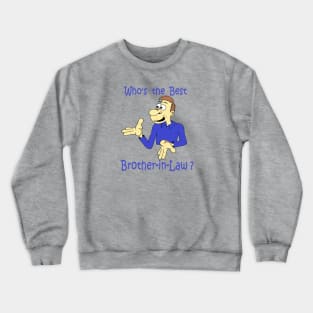 Who's the Best ? Crewneck Sweatshirt